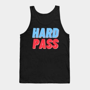 HARD PASS Tank Top